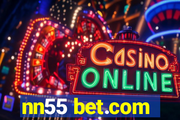 nn55 bet.com